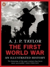 The First World War (eBook): An Illustrated History